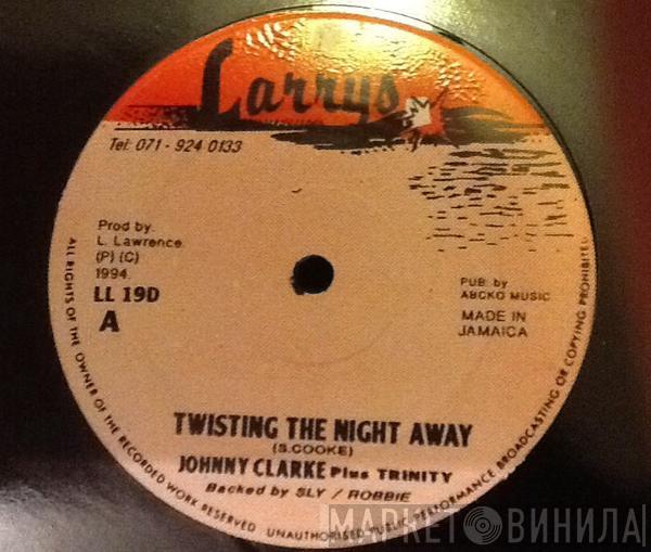 Plus Johnny Clarke  Trinity   - Twisting The Night Away