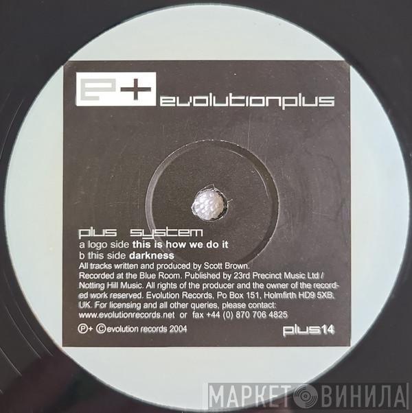  Plus System  - This Is How We Do It / Darkness