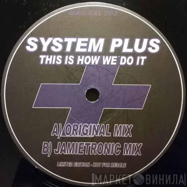 Plus System - This Is How We Do It