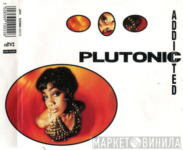  Plutonic  - Addicted
