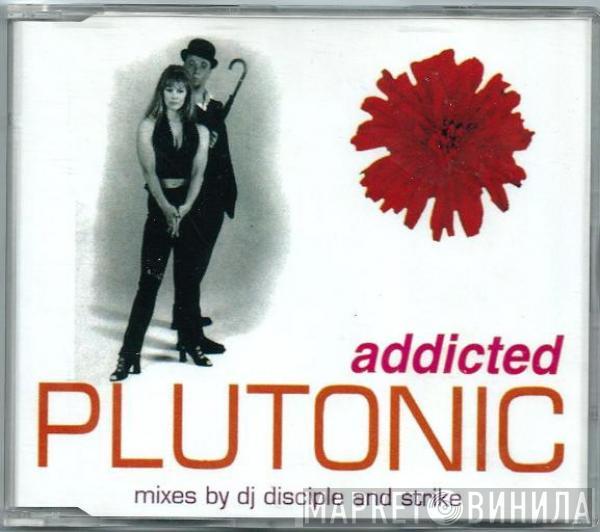  Plutonic  - Addicted