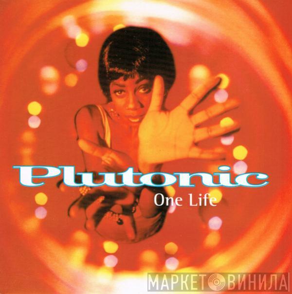  Plutonic  - One Life