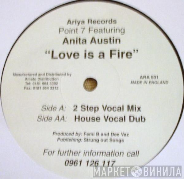 Point 7, Anita Austin - Love Is A Fire
