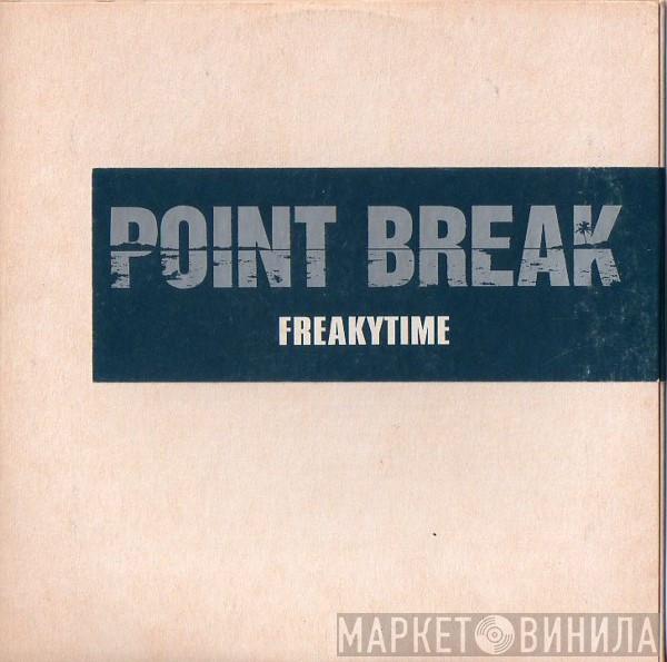  Point Break  - Freakytime
