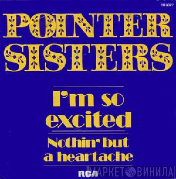  Pointer Sisters  - I'm So Excited / Nothin' But A Heartache