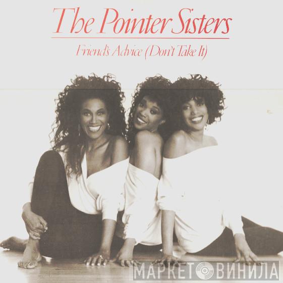  Pointer Sisters  - Friends' Advice (Don't Take It)