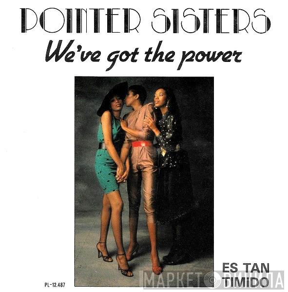 Pointer Sisters - We've Got The Power / Es Tan Timido