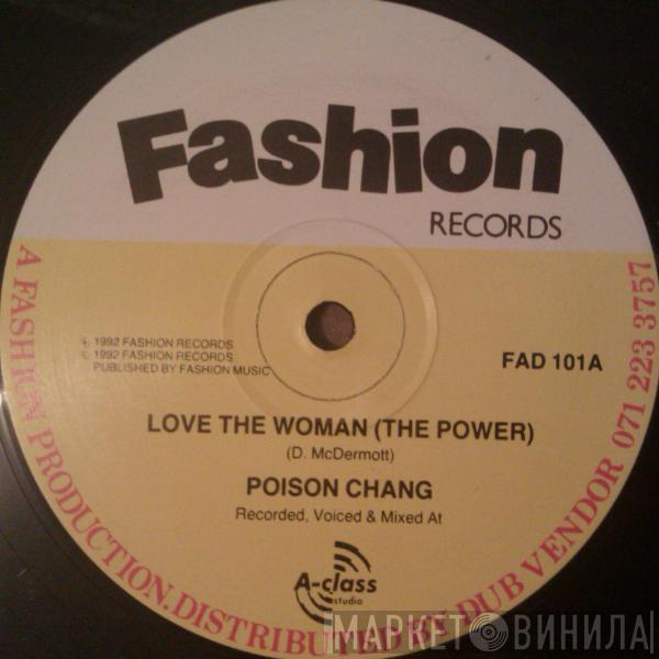 Poison Chang - Love The Woman (The Power) / Whe Ya Batty Deh