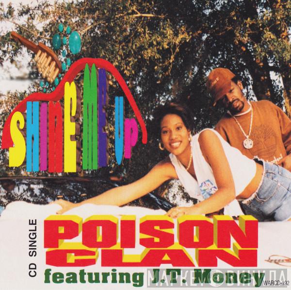 Poison Clan, JT Money - Shine Me Up