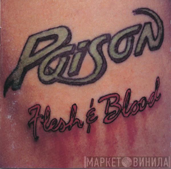  Poison   - Flesh & Blood
