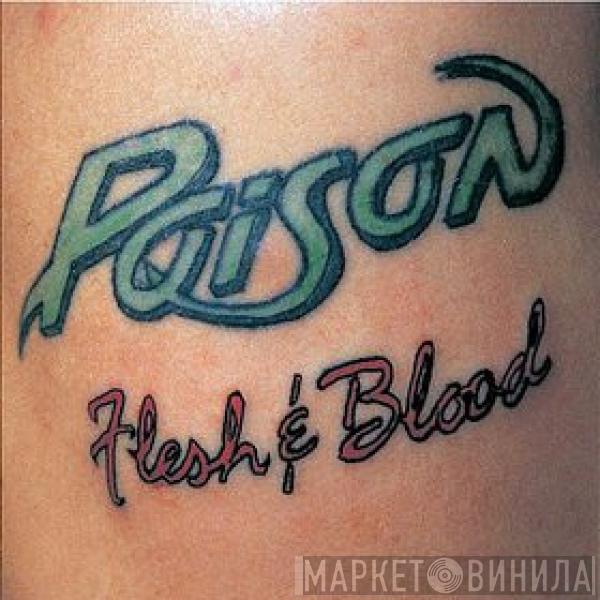  Poison   - Flesh & Blood
