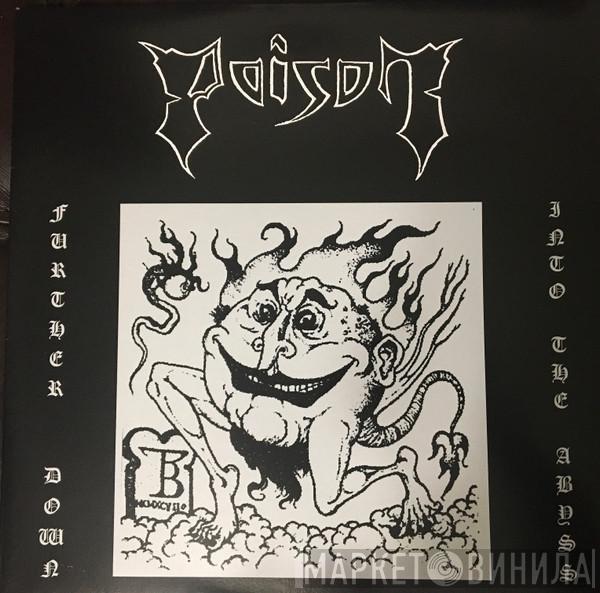  Poison   - Further Down Into The Abyss (1984-1987)