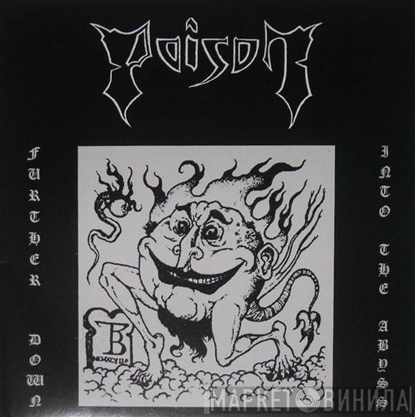  Poison   - Further Down Into The Abyss (1984-1987)