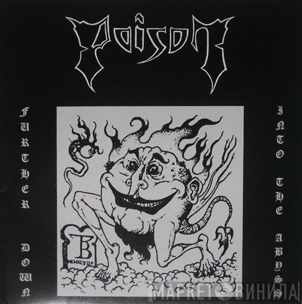  Poison   - Further Down Into The Abyss (1984-1987)