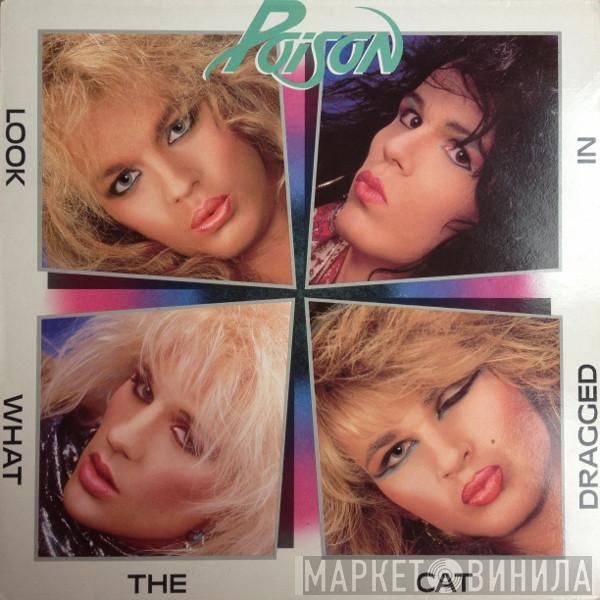  Poison   - Look What The Cat Dragged In