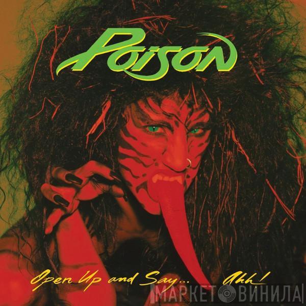  Poison   - Open Up And Say ...Ahh!