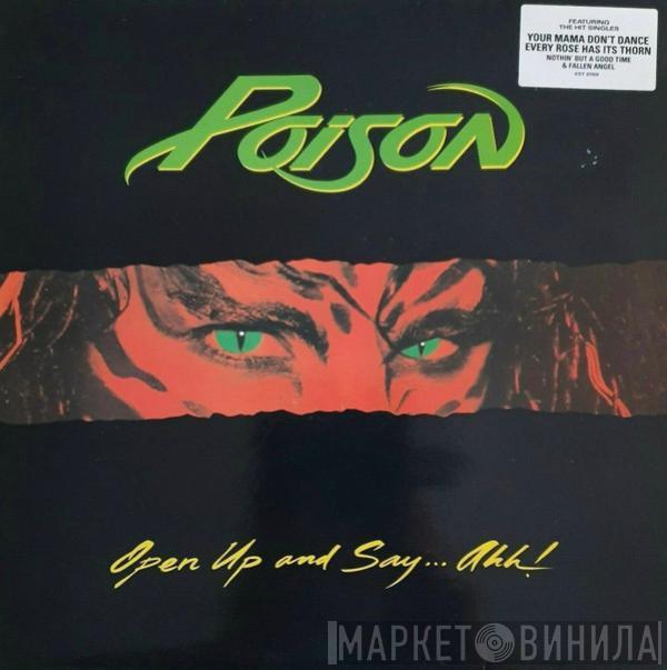 Poison  - Open Up And Say ...Ahh!
