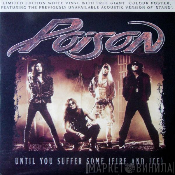  Poison   - Until You Suffer Some (Fire And Ice)