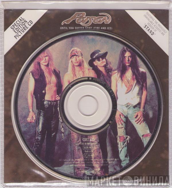 Poison  - Until You Suffer Some (Fire And Ice)