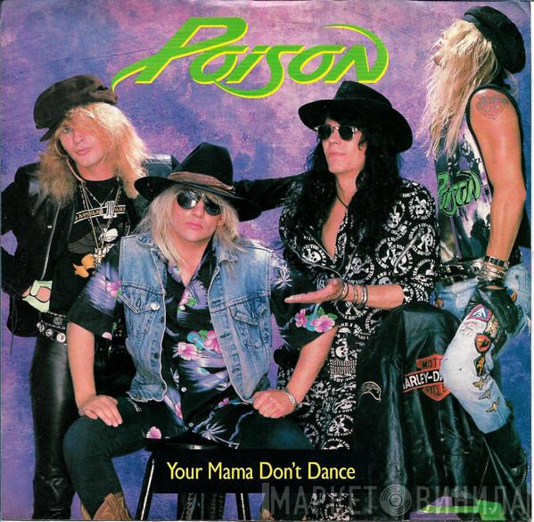 Poison  - Your Mama Don't Dance