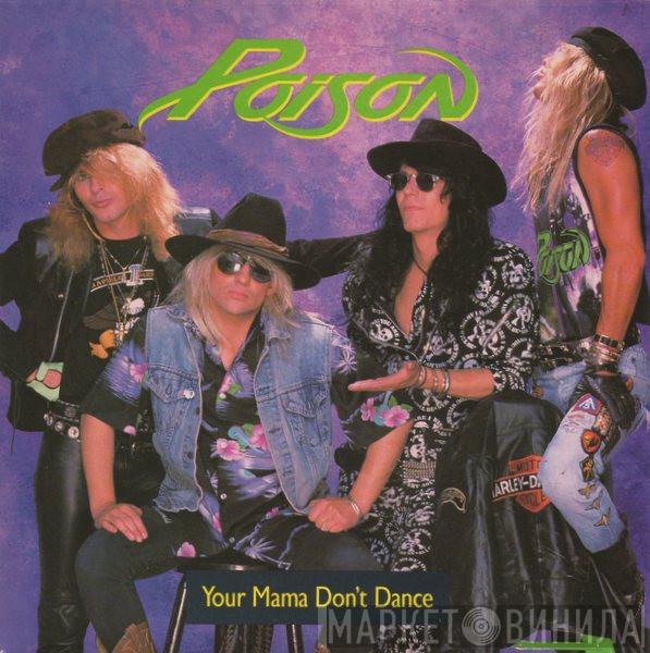 Poison  - Your Mama Don't Dance