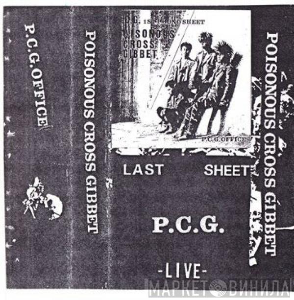 Poisonous Cross Gibbet  - 1st Phono Sheet/Last Sheet Live