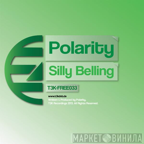  Polarity   - Silly Belling