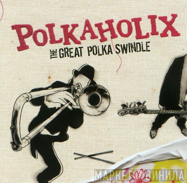Polkaholix - The Great Polka Swindle