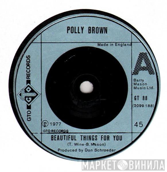 Polly Brown - Beautiful Things For You