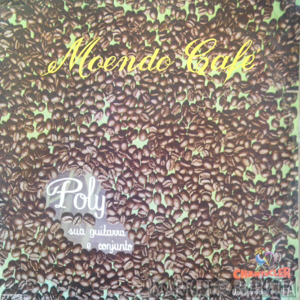  Poly E Seu Conjunto  - Moliendo Café