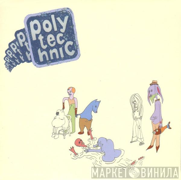 Polytechnic - Won't You Come Around?