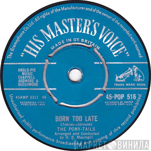 Poni-tails - Born Too Late