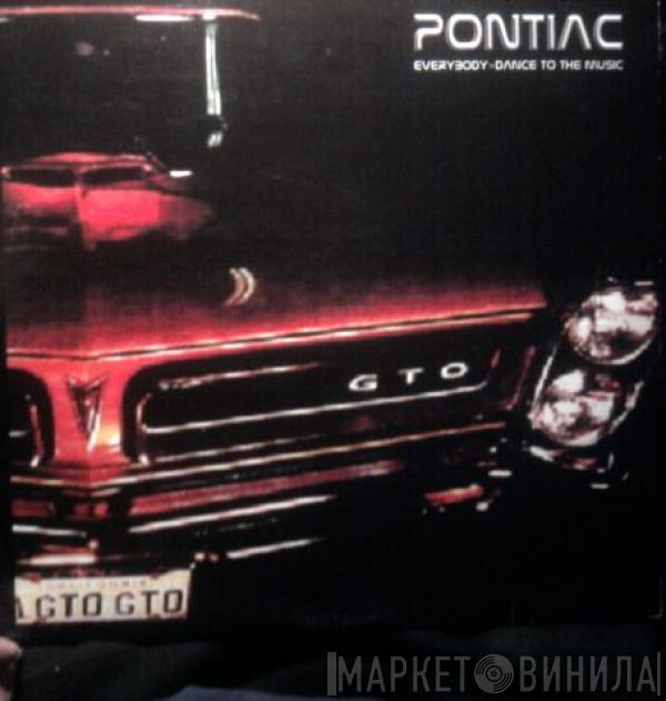  Pontiac  - Everybody Dance To The Music