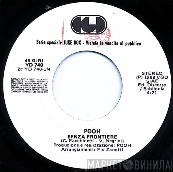  Pooh  - Senza Frontiere / Che Vuoi Che Sia