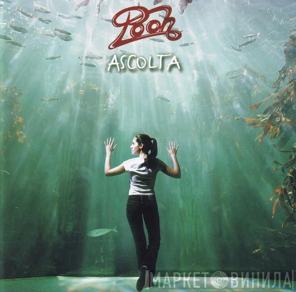  Pooh  - Ascolta