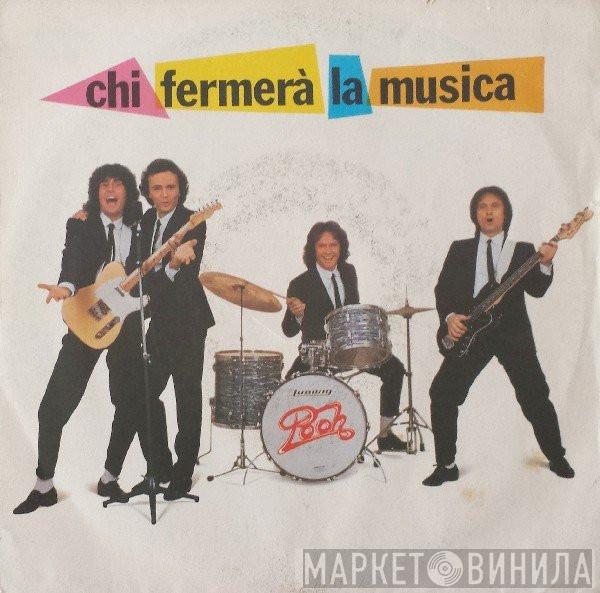 Pooh - Chi Fermerà La Musica