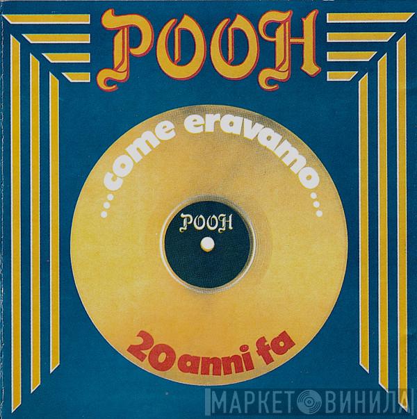  Pooh  - Come Eravamo...20 Anni Fa