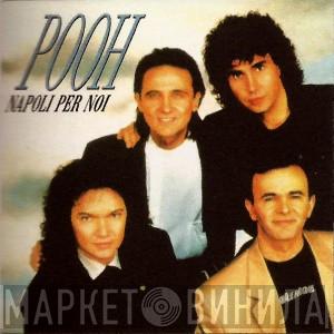  Pooh  - Napoli Per Noi