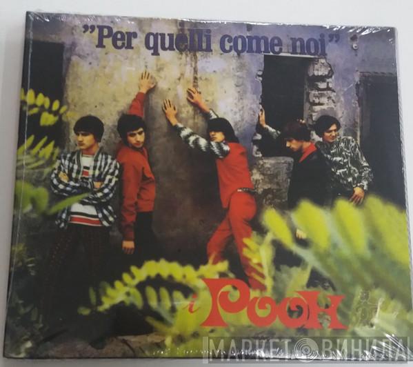  Pooh  - Per Quelli Come Noi