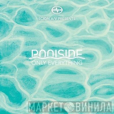 Poolside - Only Everything / Take A Chance