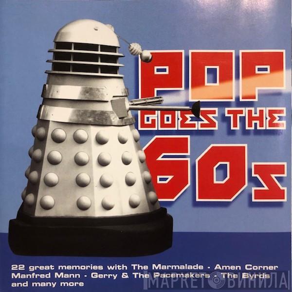  - Pop Goes The 60s