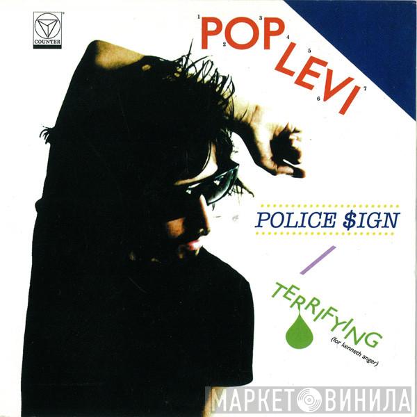 Pop Levi - Police $ign / Terrifying (For Kenneth Anger)