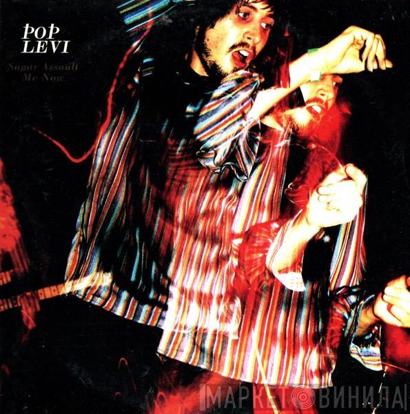 Pop Levi - Sugar Assault Me Now
