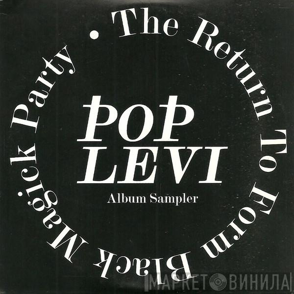  Pop Levi  - The Return To Form Black Magick Party (CD Album Sampler)
