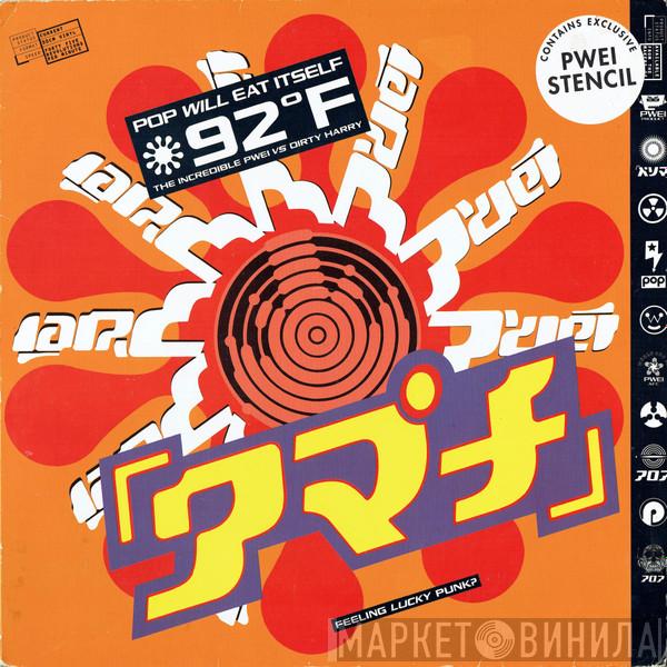 Pop Will Eat Itself - 92° F / The Incredible PWEI Vs Dirty Harry