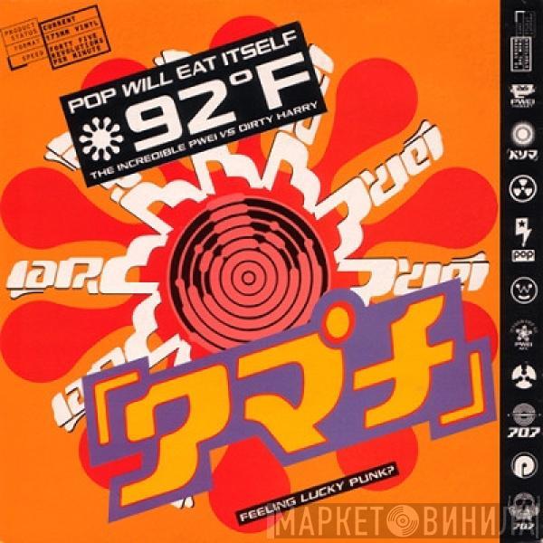 Pop Will Eat Itself - 92° F / The Incredible PWEI Vs Dirty Harry
