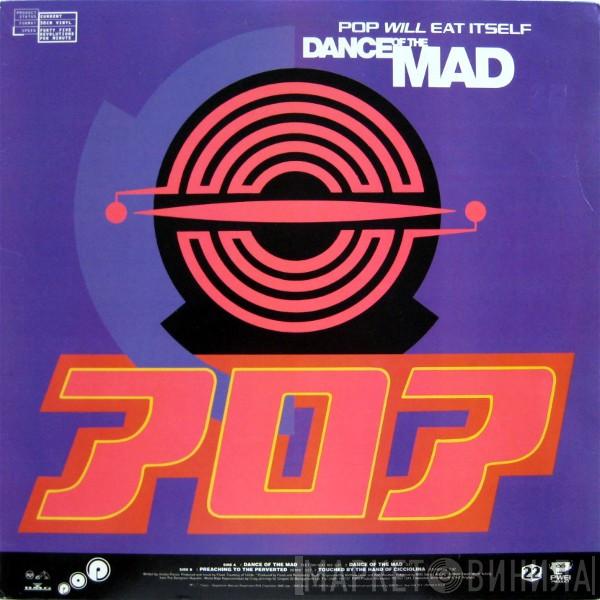  Pop Will Eat Itself  - Dance Of The Mad