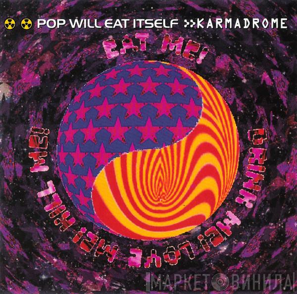  Pop Will Eat Itself  - Karmadrome