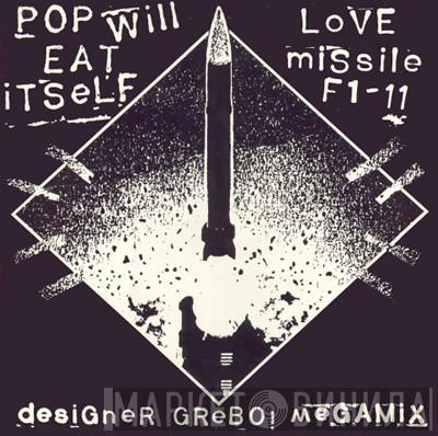  Pop Will Eat Itself  - Love Missile F1-11 (Designer Grebo! Megamix)