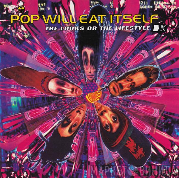 Pop Will Eat Itself - The Looks Or The Lifestyle?